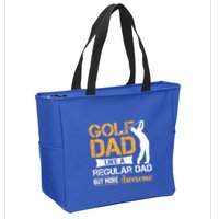 Father's Day Golf Dad Like A Regular Dad But More Awesome Gift For Dad Zip Tote Bag