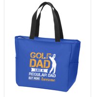 Father's Day Golf Dad Like A Regular Dad But More Awesome Gift For Dad Zip Tote Bag