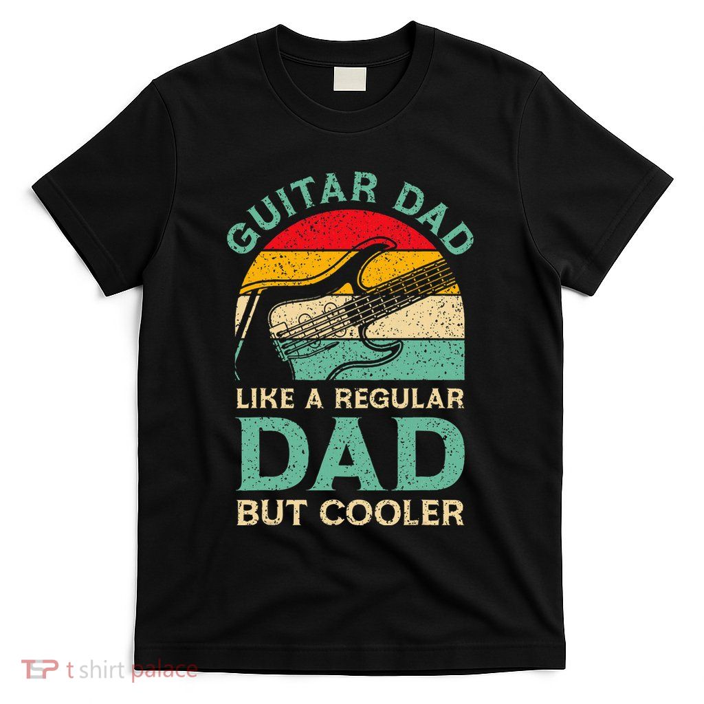Fathers Day Guitar Dad For Guitarist Music Lover Dad T-Shirt