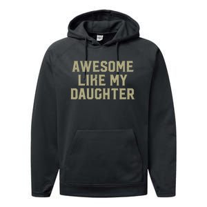 Fathers Day Gift From Daughter Awesome Like My Daughter Performance Fleece Hoodie