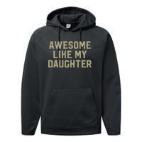 Fathers Day Gift From Daughter Awesome Like My Daughter Performance Fleece Hoodie