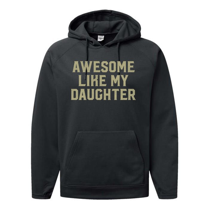 Fathers Day Gift From Daughter Awesome Like My Daughter Performance Fleece Hoodie