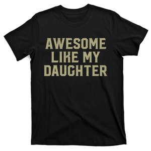 Fathers Day Gift From Daughter Awesome Like My Daughter T-Shirt