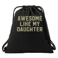 Fathers Day Gift From Daughter Awesome Like My Daughter Drawstring Bag