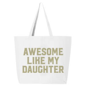 Fathers Day Gift From Daughter Awesome Like My Daughter 25L Jumbo Tote