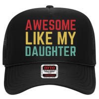 Fathers Day Gift From Daughter Wife Awesome Like My Daughter High Crown Mesh Back Trucker Hat