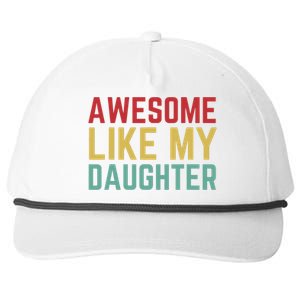 Fathers Day Gift From Daughter Wife Awesome Like My Daughter Snapback Five-Panel Rope Hat