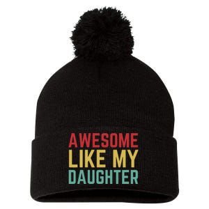 Fathers Day Gift From Daughter Wife Awesome Like My Daughter Pom Pom 12in Knit Beanie