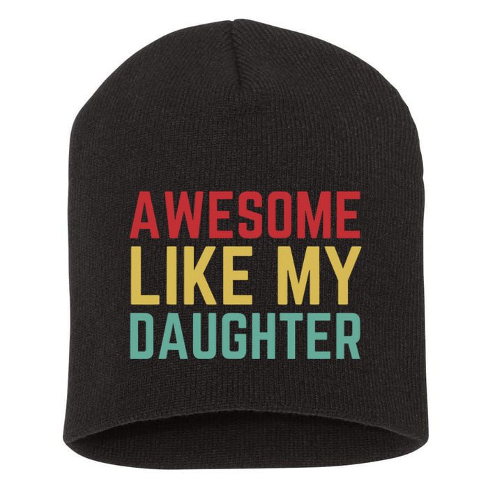 Fathers Day Gift From Daughter Wife Awesome Like My Daughter Short Acrylic Beanie