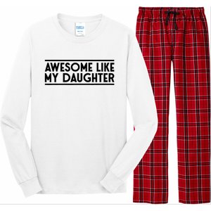 Fathers Day Gift Funny Dad Awesome Like My Daughter Long Sleeve Pajama Set