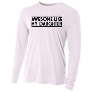 Fathers Day Gift Funny Dad Awesome Like My Daughter Cooling Performance Long Sleeve Crew