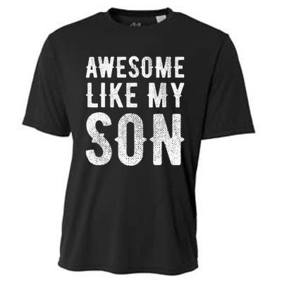 Fathers Day Gift Funny Dad Awesome Like My Son Cooling Performance Crew T-Shirt