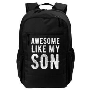 Fathers Day Gift Funny Dad Awesome Like My Son Daily Commute Backpack