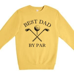 FatherS Day Golf Best Dad By Par LetS Par Par Gift Premium Crewneck Sweatshirt