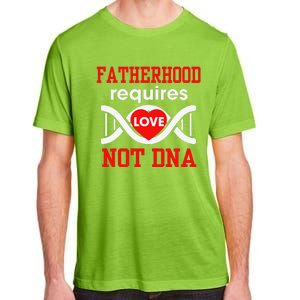 Fathers Day Gift For Stepdad Require Love Not DNA Tee Adult ChromaSoft Performance T-Shirt