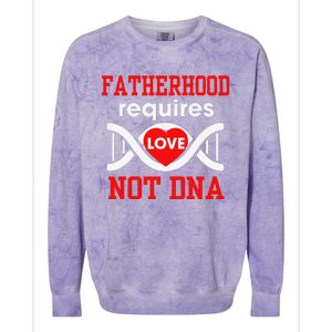 Fathers Day Gift For Stepdad Require Love Not DNA Tee Colorblast Crewneck Sweatshirt