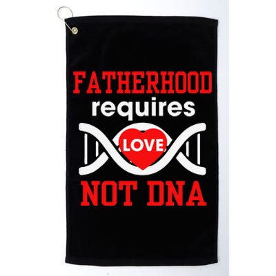 Fathers Day Gift For Stepdad Require Love Not DNA Tee Platinum Collection Golf Towel