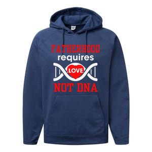 Fathers Day Gift For Stepdad Require Love Not DNA Tee Performance Fleece Hoodie