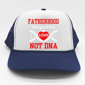 Fathers Day Gift For Stepdad Require Love Not DNA Tee Trucker Hat