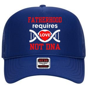 Fathers Day Gift For Stepdad Require Love Not DNA Tee High Crown Mesh Back Trucker Hat