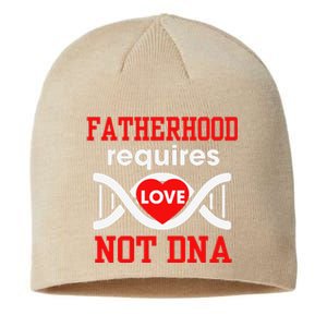 Fathers Day Gift For Stepdad Require Love Not DNA Tee Sustainable Beanie