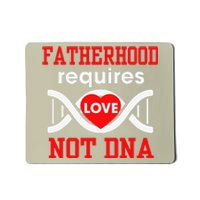 Fathers Day Gift For Stepdad Require Love Not DNA Tee Mousepad