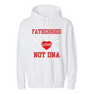 Fathers Day Gift For Stepdad Require Love Not DNA Tee Garment-Dyed Fleece Hoodie