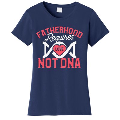 Father's Day Gift For Stepdad Require Love Not DNA Tee Women's T-Shirt