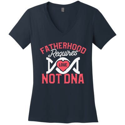 Father's Day Gift For Stepdad Require Love Not DNA Tee Women's V-Neck T-Shirt