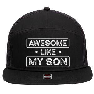 Fathers Day Gift Funny Son Shirts Awesome Like My Son 7 Panel Mesh Trucker Snapback Hat