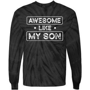 Fathers Day Gift Funny Son Shirts Awesome Like My Son Tie-Dye Long Sleeve Shirt