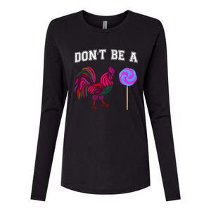 FatherS Day Gift Dont Be A Sucker Cock Womens Cotton Relaxed Long Sleeve T-Shirt