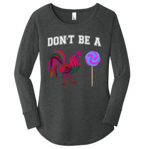 FatherS Day Gift Dont Be A Sucker Cock Women's Perfect Tri Tunic Long Sleeve Shirt