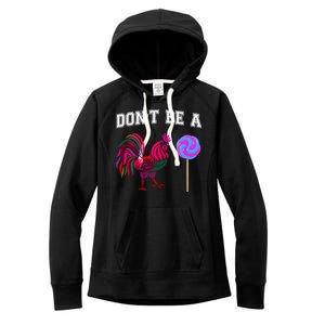 FatherS Day Gift Dont Be A Sucker Cock Women's Fleece Hoodie