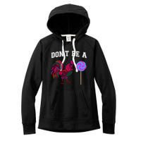 FatherS Day Gift Dont Be A Sucker Cock Women's Fleece Hoodie