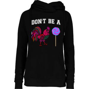 FatherS Day Gift Dont Be A Sucker Cock Womens Funnel Neck Pullover Hood