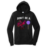 FatherS Day Gift Dont Be A Sucker Cock Women's Pullover Hoodie