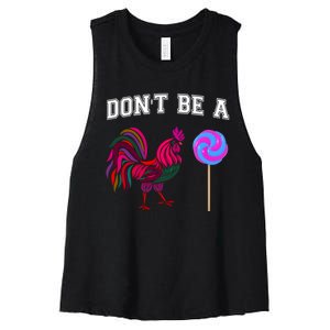 FatherS Day Gift Dont Be A Sucker Cock Women's Racerback Cropped Tank