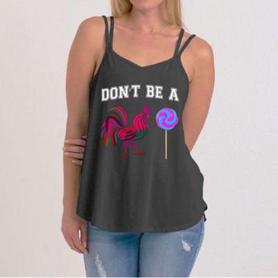 FatherS Day Gift Dont Be A Sucker Cock Women's Strappy Tank