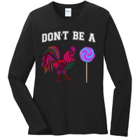 FatherS Day Gift Dont Be A Sucker Cock Ladies Long Sleeve Shirt