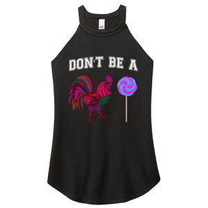 FatherS Day Gift Dont Be A Sucker Cock Women's Perfect Tri Rocker Tank