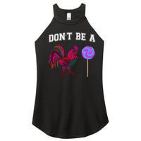 FatherS Day Gift Dont Be A Sucker Cock Women's Perfect Tri Rocker Tank