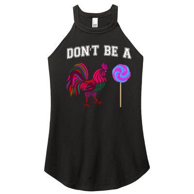 FatherS Day Gift Dont Be A Sucker Cock Women's Perfect Tri Rocker Tank