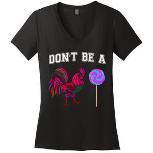 FatherS Day Gift Dont Be A Sucker Cock Women's V-Neck T-Shirt