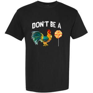 FatherS Day Gift Dont Be A Sucker Cock Garment-Dyed Heavyweight T-Shirt