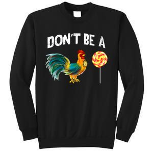 FatherS Day Gift Dont Be A Sucker Cock Sweatshirt