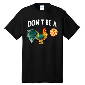 FatherS Day Gift Dont Be A Sucker Cock Tall T-Shirt