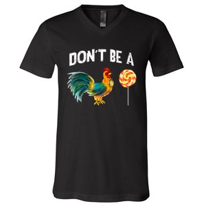 FatherS Day Gift Dont Be A Sucker Cock V-Neck T-Shirt