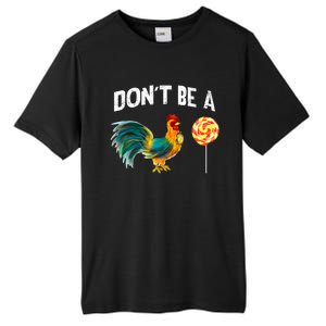 FatherS Day Gift Dont Be A Sucker Cock Tall Fusion ChromaSoft Performance T-Shirt