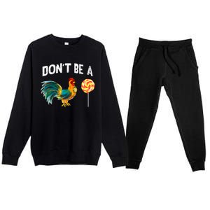 FatherS Day Gift Dont Be A Sucker Cock Premium Crewneck Sweatsuit Set